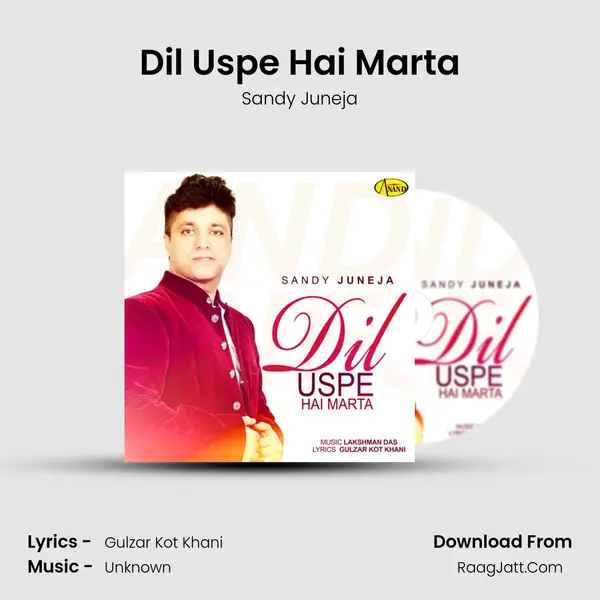 Dil Uspe Hai Marta - Sandy Juneja