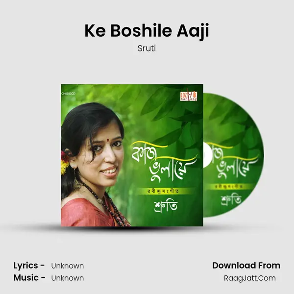 Ke Boshile Aaji mp3 song