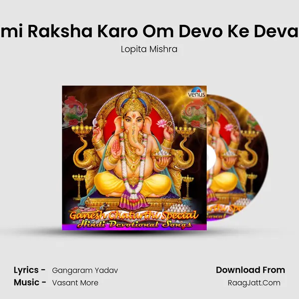 Om Sidhivinayak Swami Raksha Karo Om Devo Ke Deva Ganpati Raksha Karo MP3 Song by Lopita Mishra Cover