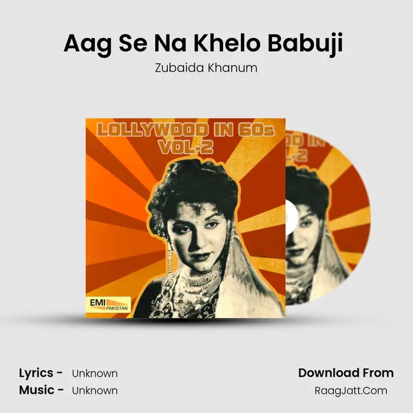 Aag Se Na Khelo Babuji (From Raat Ke Rahi) mp3 song