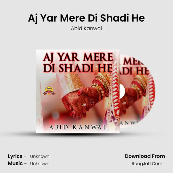 Aj Yar Mere Di Shadi He MP3 Song by Abid Kanwal Cover