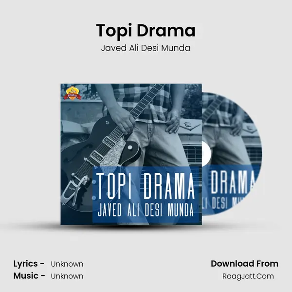 Topi Drama MP3 Song by Javed Ali Desi Munda Cover