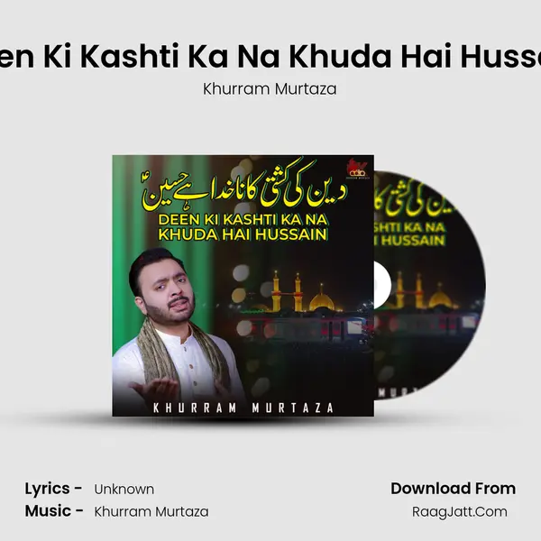 Deen Ki Kashti Ka Na Khuda Hai Hussain - Single - Khurram Murtaza