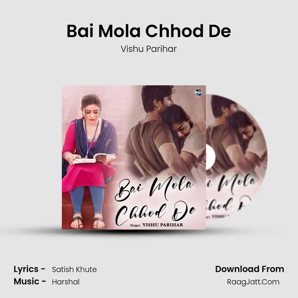 Bai Mola Chhod De mp3 song