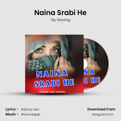 Naina Srabi He MP3 Song by Tiju Narang Cover
