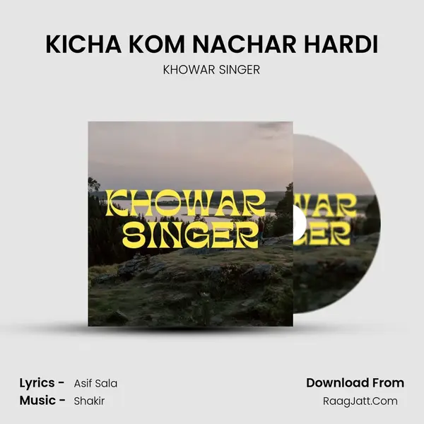 KICHA KOM NACHAR HARDI MP3 Song by KHOWAR SINGER Cover