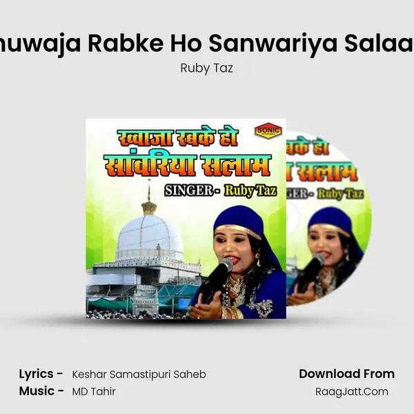 Khuwaja Rabke Ho Sanwariya Salaam - Ruby Taz