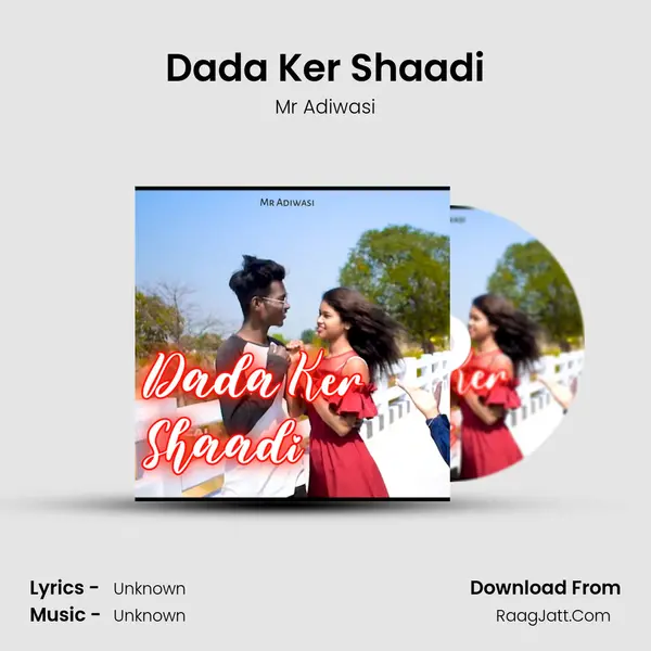 Dada Ker Shaadi MP3 Song by Mr Adiwasi Cover