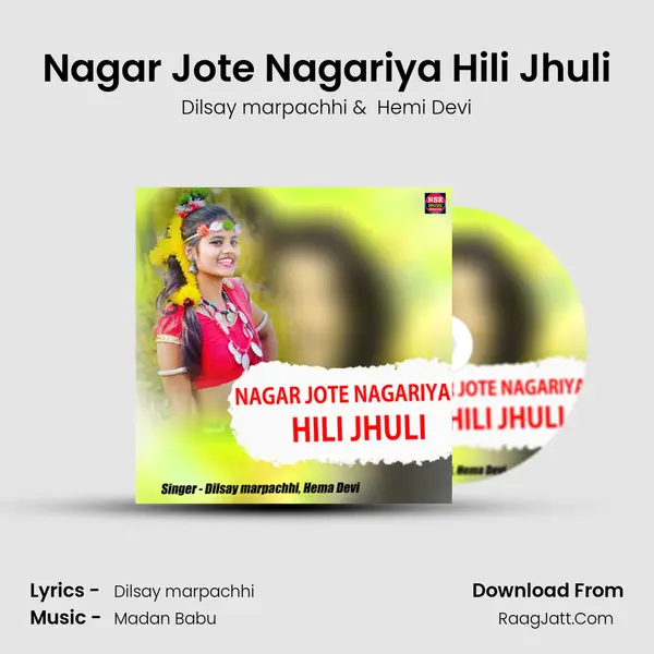 Nagar Jote Nagariya Hili Jhuli MP3 Song by Dilsay marpachhi Cover