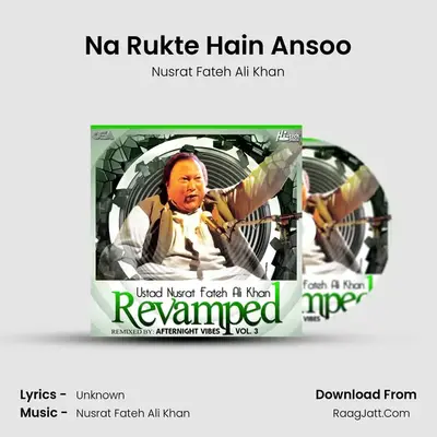 Na Rukte Hain Ansoo MP3 Song by Nusrat Fateh Ali Khan Cover