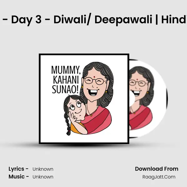 Diwali - Day 3 - Diwali/ Deepawali | Hindi Story MP3 Song by  Cover