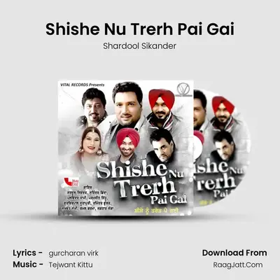 Shishe Nu Trerh Pai Gai MP3 Song by Shardool Sikander Cover