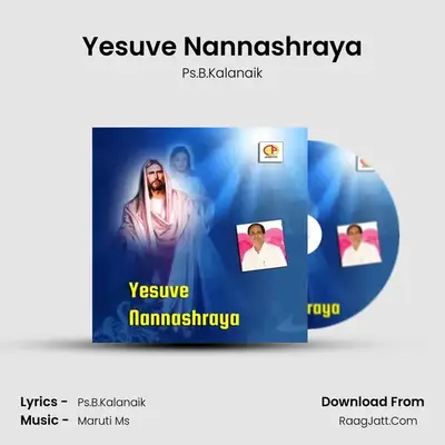 Yesuve Nannashraya - Ps.B.Kalanaik