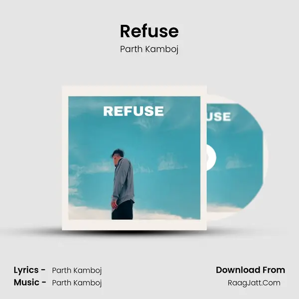 Refuse MP3 Song by Parth Kamboj Cover