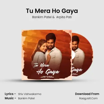Tu Mera Ho Gaya MP3 Song by Bankim Patel Cover
