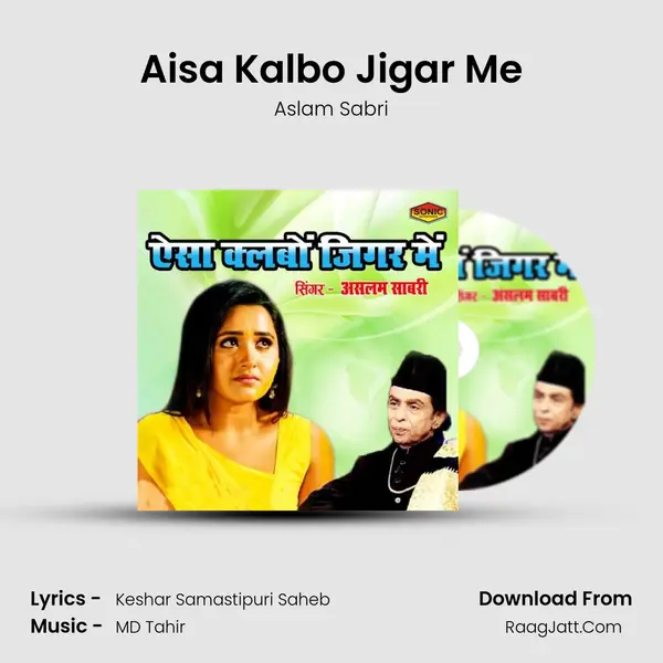 Aisa Kalbo Jigar Me - Aslam Sabri