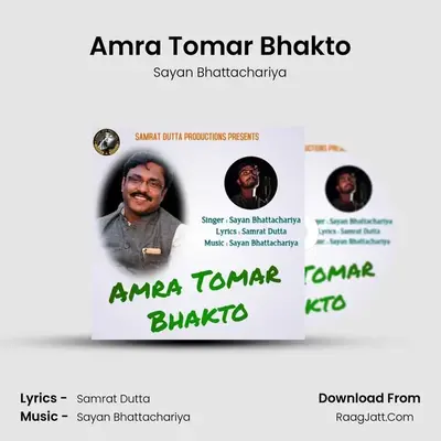 Amra Tomar Bhakto - Sayan Bhattachariya