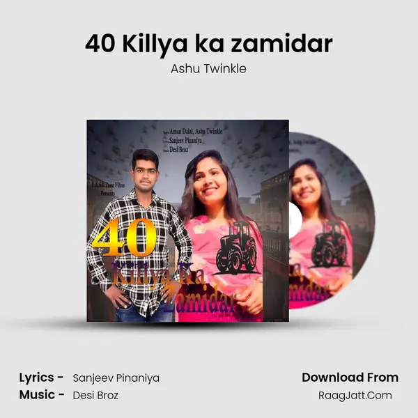 40 Killya ka zamidar MP3 Song by Ashu Twinkle Cover