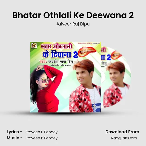 Bhatar Othlali Ke Deewana 2 MP3 Song by Jaiveer Raj Dipu Cover