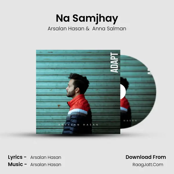 Na Samjhay MP3 Song by Arsalan Hasan Cover