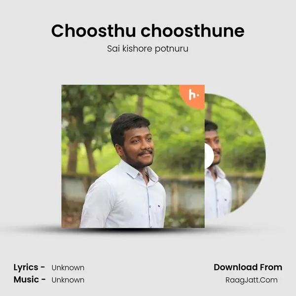 Choosthu choosthune MP3 Song by Sai kishore potnuru Cover