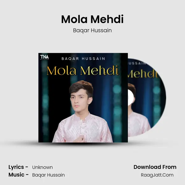 Mola Mehdi MP3 Song by Baqar Hussain Cover