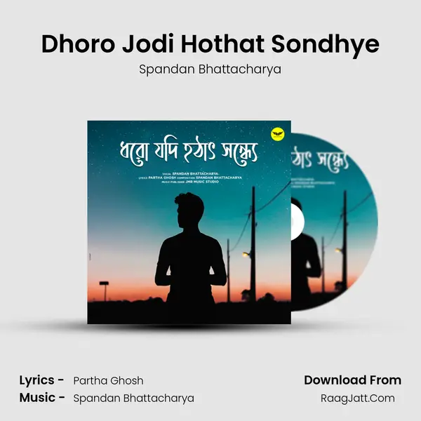 Dhoro Jodi Hothat Sondhye mp3 song