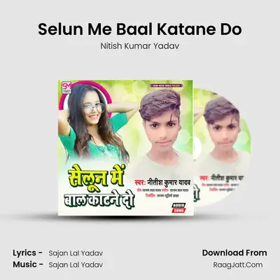 Selun Me Baal Katane Do mp3 song
