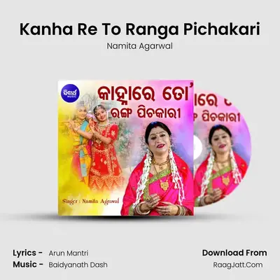 Kanha Re To Ranga Pichakari - Namita Agarwal