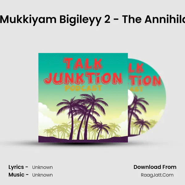 S03E06 : Varalaaru Mukkiyam Bigileyy 2 - The Annihilation of Cast | Tamil MP3 Song by  Cover