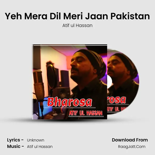Yeh Mera Dil Meri Jaan Pakistan MP3 Song by Atif ul Hassan Cover