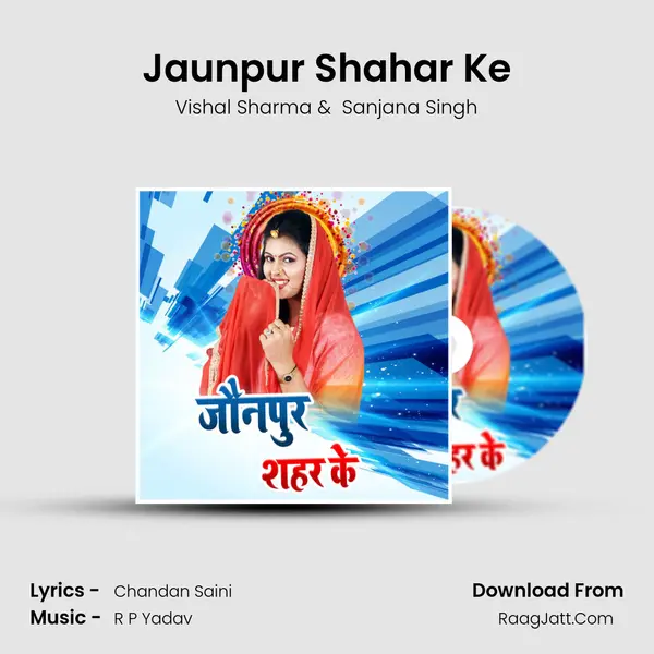 Jaunpur Shahar Ke - Vishal Sharma
