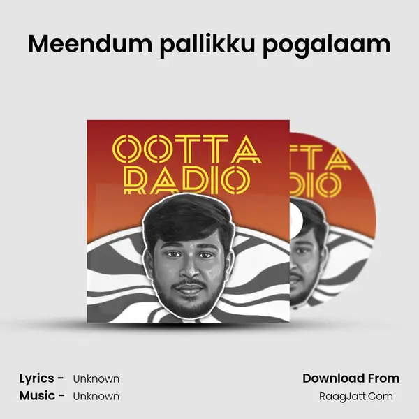Meendum pallikku pogalaam MP3 Song by  Cover