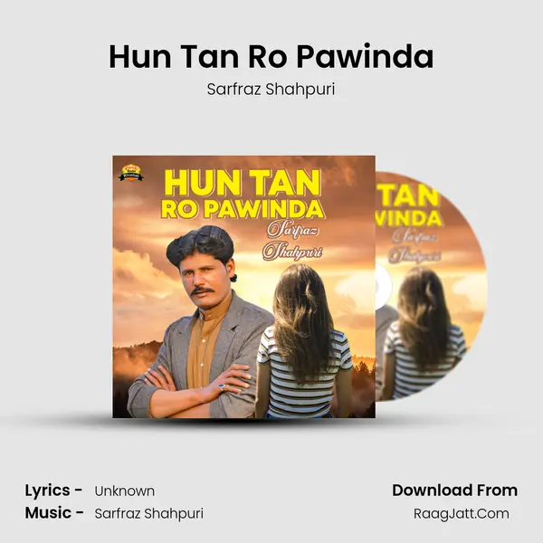 Hun Tan Ro Pawinda MP3 Song by Sarfraz Shahpuri Cover