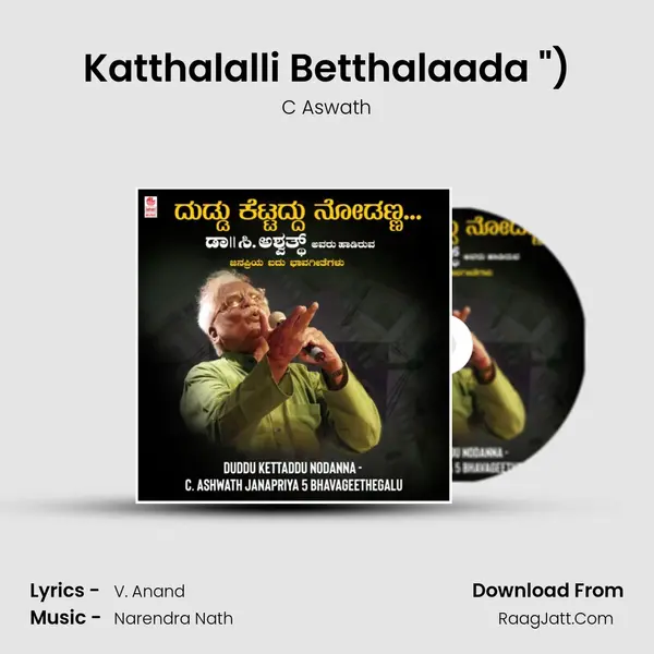 Katthalalli Betthalaada (From Dharmaveera Kempegowda ( Musical Album )) mp3 song