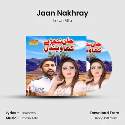 Jaan Nakhray - Single - Imran Atta