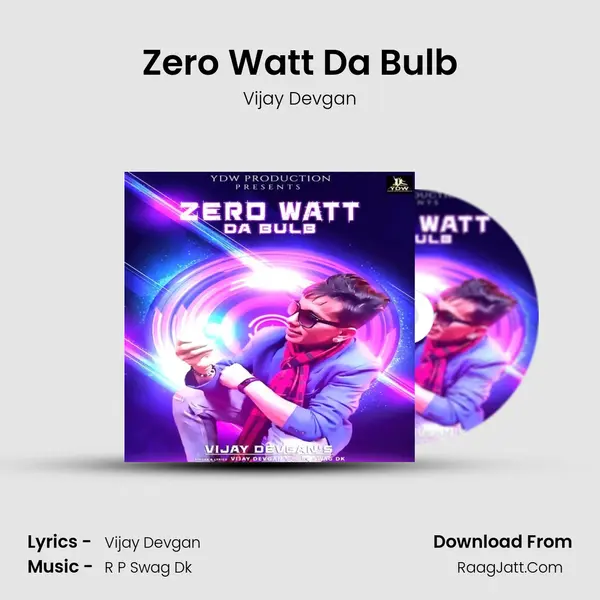 Zero Watt Da Bulb - Vijay Devgan