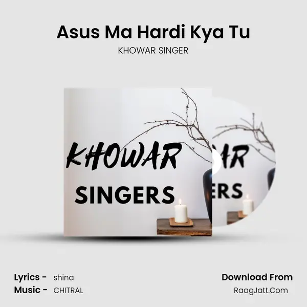 Asus Ma Hardi Kya Tu MP3 Song by KHOWAR SINGER Cover