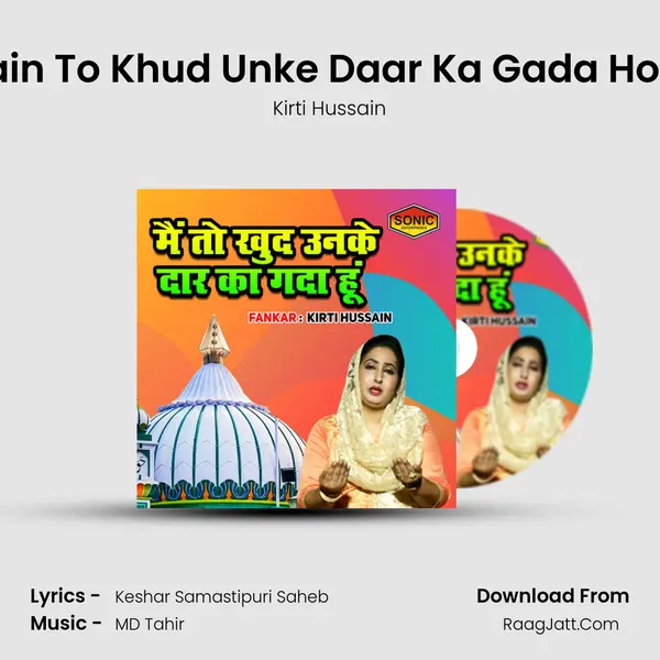 Main To Khud Unke Daar Ka Gada Hoon MP3 Song by Kirti Hussain Cover