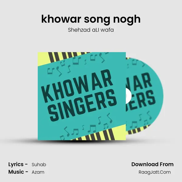 khowar song nogh MP3 Song by Shehzad aLI wafa Cover
