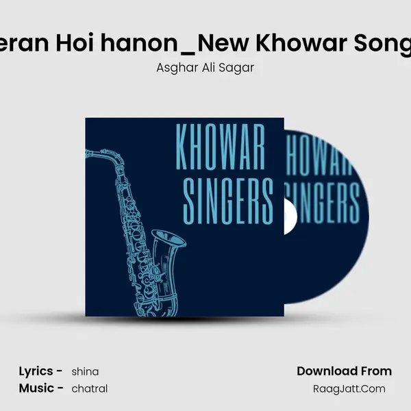 Hay Hay Ma Zindagi Kcha Weran Hoi hanon_New Khowar Song_Poet Ahmad Ali Tasna_Sin mp3 song