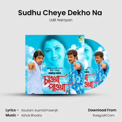 Sudhu Cheye Dekho Na (Male) MP3 Song by Udit Narayan Cover