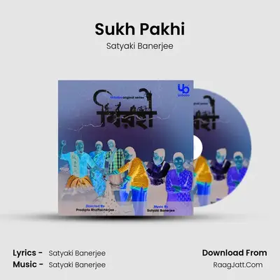 Sukh Pakhi MP3 Song by Satyaki Banerjee Cover