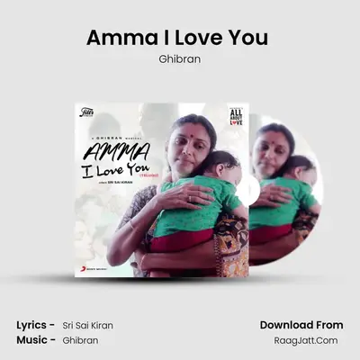 Amma I Love You (Telugu) - Ghibran