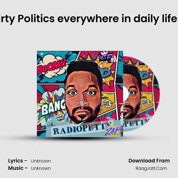 Dirty Politics everywhere in daily life !! MP3 Song by  Cover