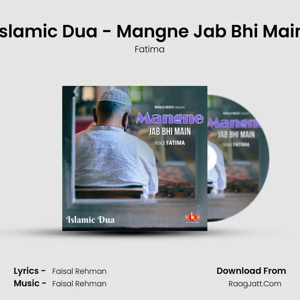 Islamic Dua - Mangne Jab Bhi Main mp3 song
