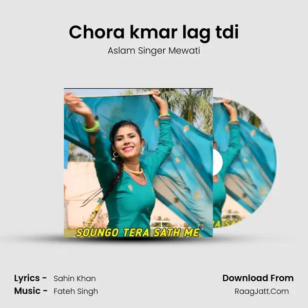 Chora kmar lag tdi MP3 Song by Aslam Singer Mewati Cover