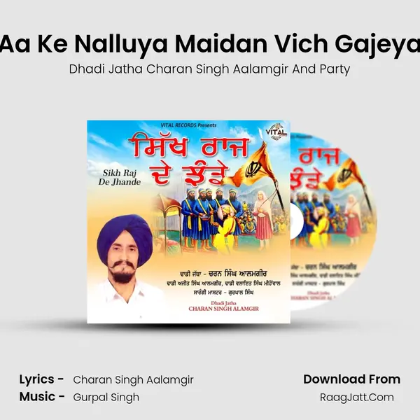 Aa Ke Nalluya Maidan Vich Gajeya MP3 Song by Dhadi Jatha Charan Singh Aalamgir And Party Cover
