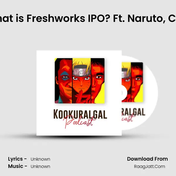 Ep 05: What is Freshworks IPO? Ft. Naruto, Chithappa MP3 Song by  Cover