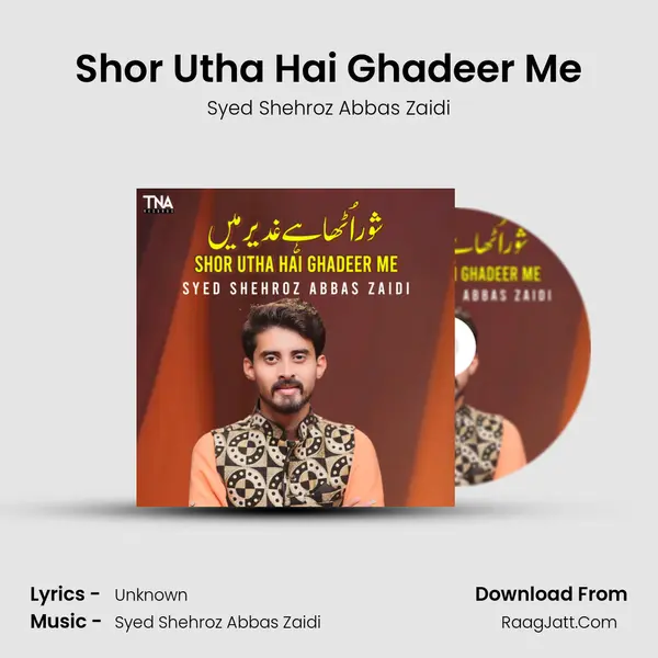 Shor Utha Hai Ghadeer Me - Single - Syed Shehroz Abbas Zaidi